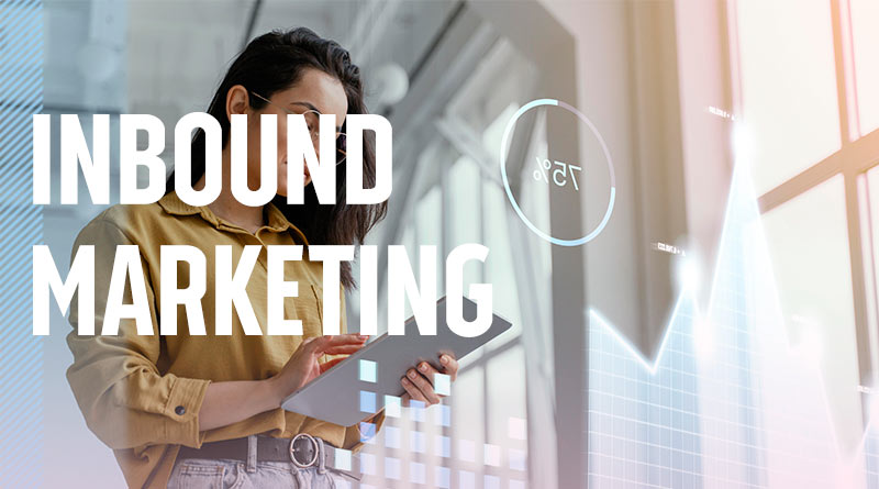 Como usar o Inbound Marketing para o desenvolvimento de negócios?